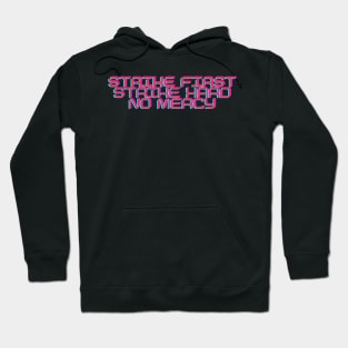 strike hard strike first no mercy cobra kai 2 Hoodie